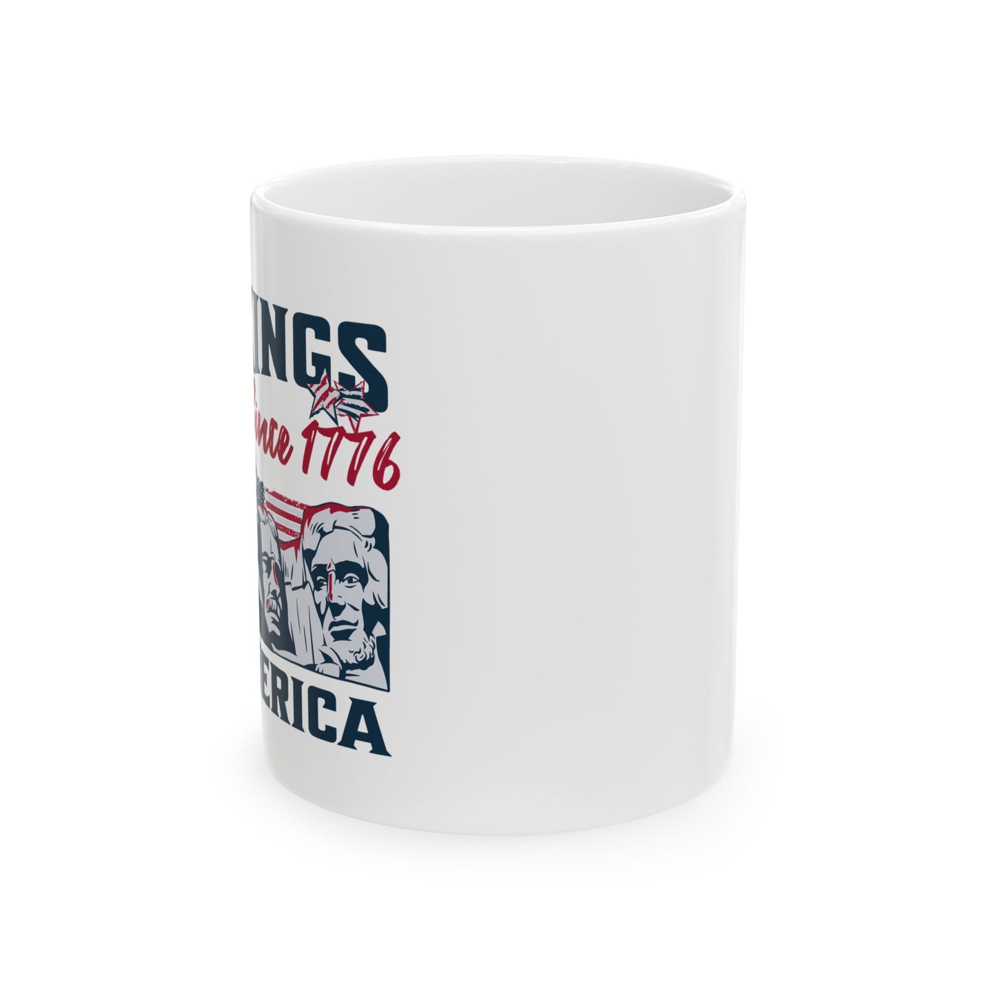 No Kings In America 11oz Ceramic Mug - Celebrating Freedom Since 1776