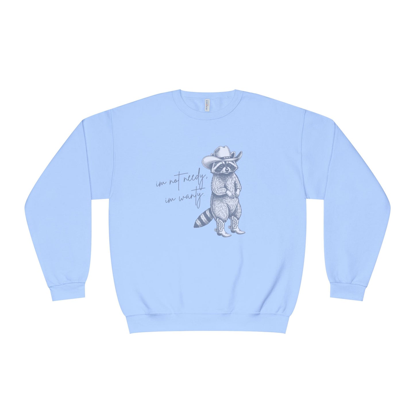 I'm Not Needy Raccoon Cowboy Crewneck Sweatshirt